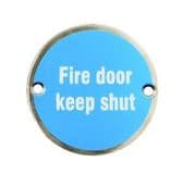 Fire Door Keep Shut Sign Satin Anodized Aluminium 75mm Dia S/F (PR)