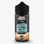 Furious Fish -  Creamy Tobacco E-liquid 120ML Shortfill